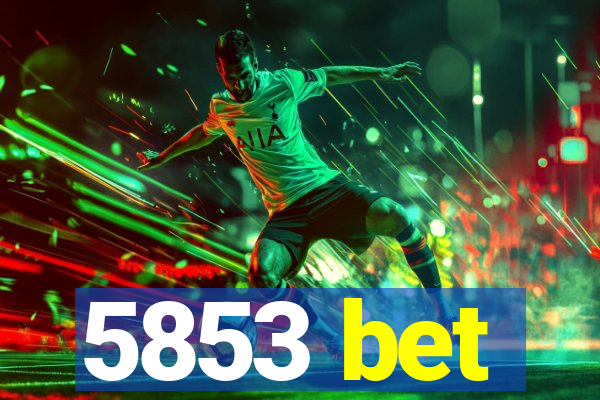 5853 bet